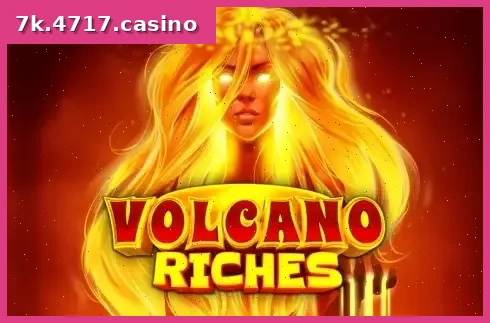 Volcano Riches